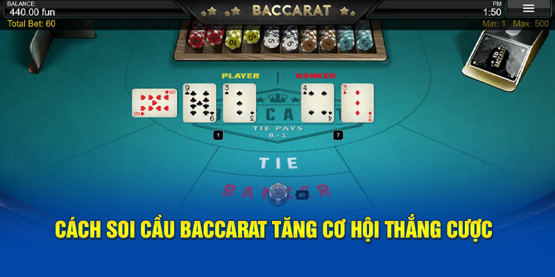 Cách soi cầu Baccarat tăng cơ hội thắng cược