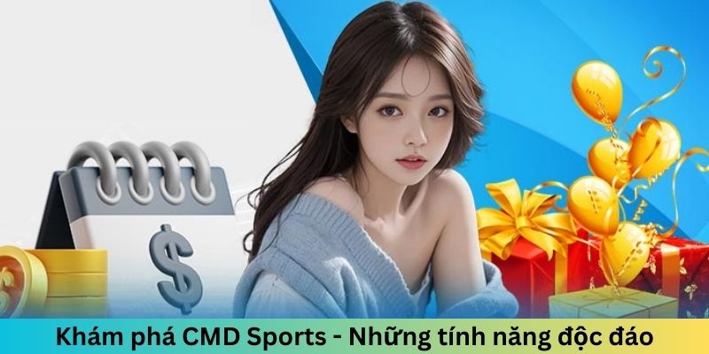 Khám phá CMD Sports - Những tính năng độc đáo