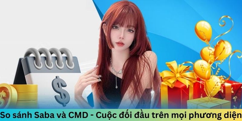 So sánh Saba và CMD - Cuộc đối đầu trên mọi phương diện