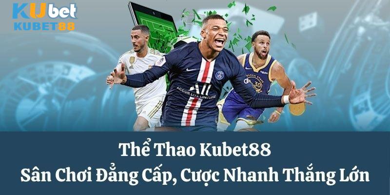 Trải nghiệm tuyệt vời với trò chơi thể thao tại kubet88