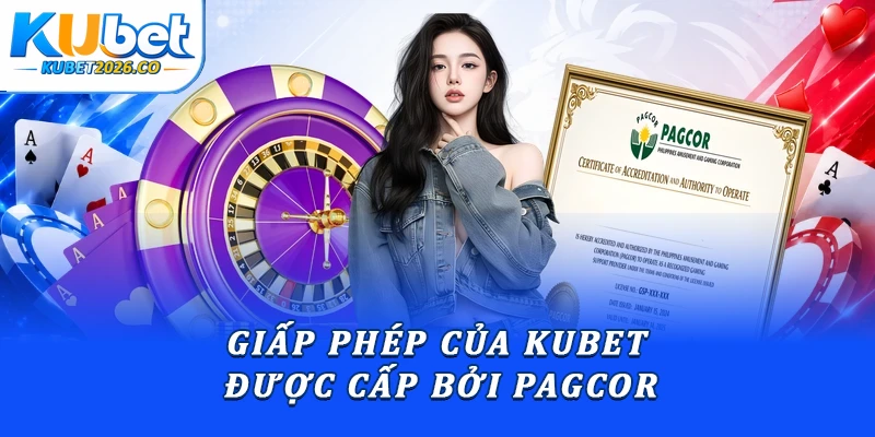 Giấp phép của Kubet được cấp bởi PAGCOR