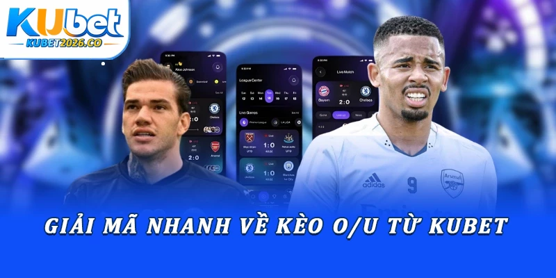 Hướng Dẫn Cách Lên Kèo Tài Xỉu Chuẩn Xác Từ Chuyên Gia 1 Giải mã nhanh về kèo O/U từ Kubet