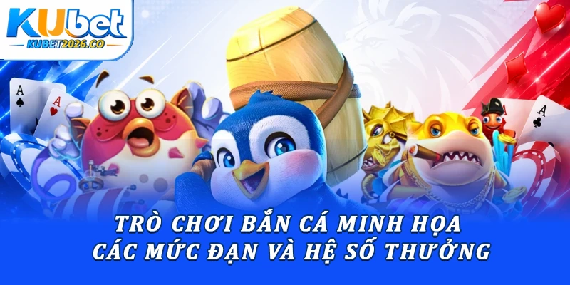 Trò chơi bắn cá minh họa các mức đạn và hệ số thưởng