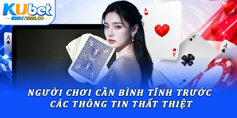 Người chơi cần bình tĩnh trước các thông tin thất thiệt