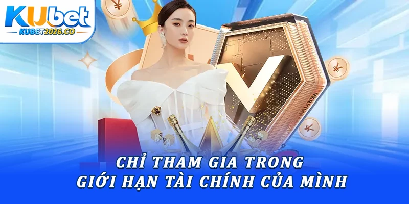 Chỉ tham gia trong giới hạn tài chính của mình