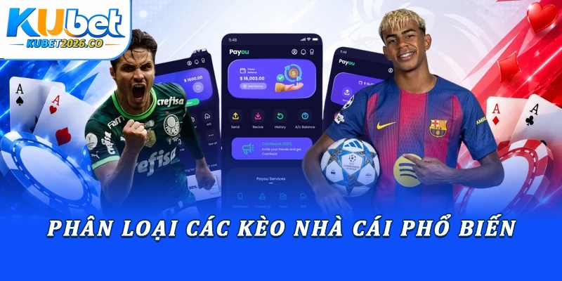 Phân loại các kèo nhà cái phổ biến 